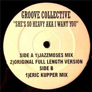 Groove Collective - She's So Heavy Aka I Want You