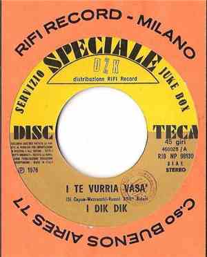 I Dik Dik / Il Segno Dello Zodiaco - I Te Vurria Vasa' / Parlami Sotto Le S ...