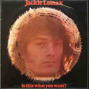 Jackie Lomax - Is This What You Want?