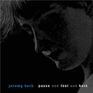 Jeremy Beck  - Pause And Feel And Hark