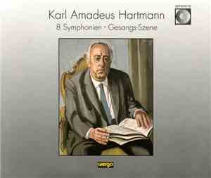 Karl Amadeus Hartmann - 8 Symphonien • Gesangs-Szene