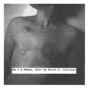 Kirin J Callinan - Am I A Woman, Yet?