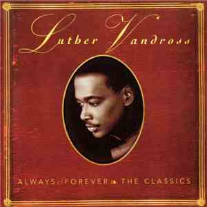 Luther Vandross - Always Forever The Classics