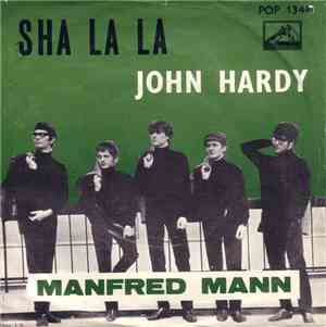 Manfred Mann - Sha La La/ John hardy