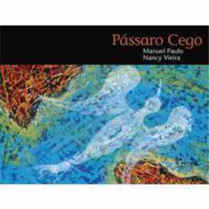 Manuel Paulo, Nancy Vieira - Pássaro Cego