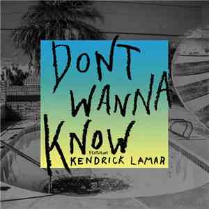 Maroon 5 Feat. Kendrick Lamar - Don't Wanna Know