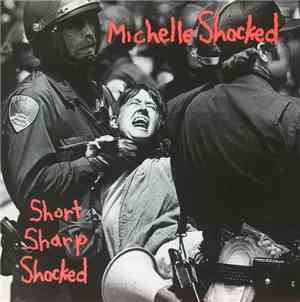 Michelle Shocked - Short Sharp Shocked