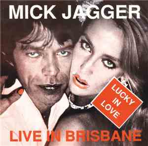Mick Jagger - Lucky In Love - Live In Brisbane
