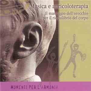 Momenti Per L'Armonia - Musica E Auricoloterapia - Il Massaggio Dell'Orecch ...