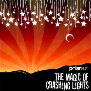 PolarSun - The Magic Of Crashing Lights