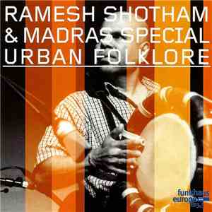Ramesh Shotham & Madras Special - Urban Folklore
