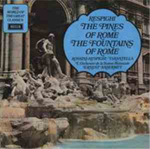 Respighi - L'Orchestre De La Suisse Romande, Ernest Ansermet - The Pines Of ...