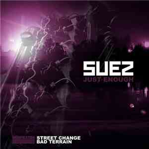 Suez  - Just Enough