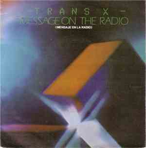 Trans X - Message On The Radio = Mensaje En La Radio