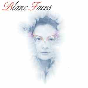 Blanc Faces - Blanc Faces