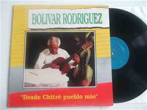 Bolivar Rodriguez - Desde Chitré Pueblo Mio