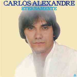 Carlos Alexandre - Eternamente