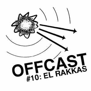 El Rakkas - Offcast #10