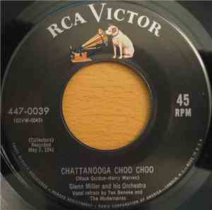 Glenn Miller And His Orchestra - Chattanooga Choo-Choo / (I Got A Gal In) K ...