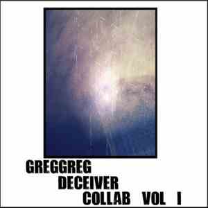 Greggreg  / Deceiver  - Collab Vol1