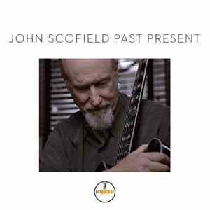 John Scofield - Past Present