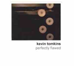 Kevin Tomkins - Perfectly Flawed