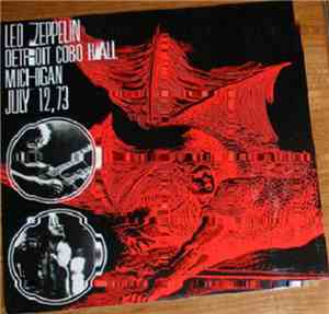Led Zeppelin - Detroit Cobo Hall Michigan July 12, 1973