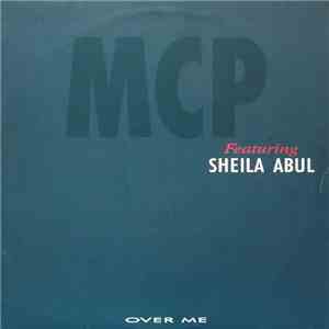 M.C.P.  Featuring Sheila Abul - Over Me