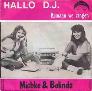 Michke & Belinda - Hallo D.J. / Komaan, We Zingen