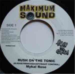 Mykal Rose - Rush On The Tonic