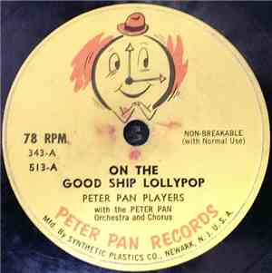Peter Pan Players With The Peter Pan Orchestra And Chorus / Somer Alberg, Peter Pan Orchestra And Chorus Directed By Vicky Kasen - On The Good Ship Lollypop / Chocolate Train