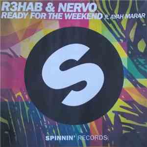 R3hab & Nervo Ft. Ayah Marar - Ready For The Weekend