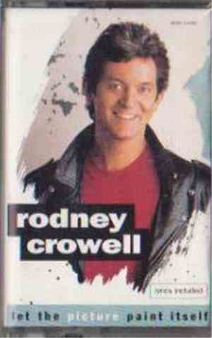Rodney Crowell - Let The Picture Paint Itself