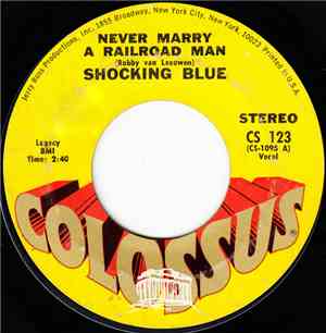 Shocking Blue - Never Marry A Railroad Man / Hear My Song