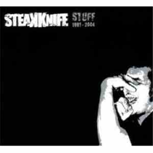 Steakknife - Stuff 1991 - 2004