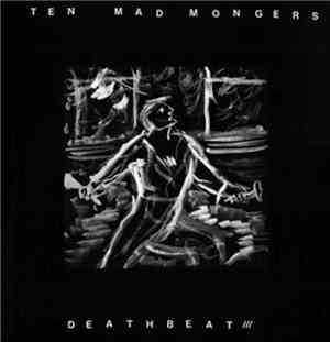 Ten Mad Mongers - Deathbeat