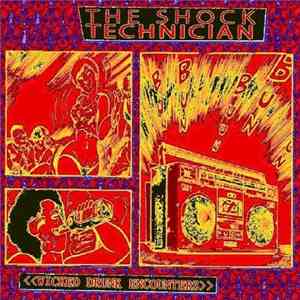 The SHOCK TECHNICIAN - Wicked Drunk Encounters