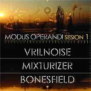 Vrilnoise / Mixturizer / Bonesfield - Modus Operandi Sesion 1