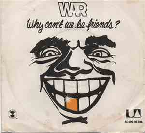 War - Why Can't We Be Friends?