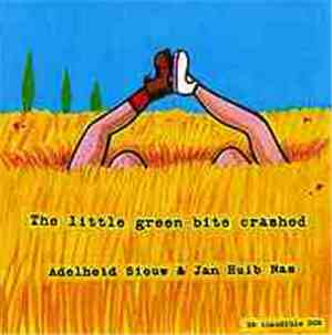 Adelheid Sieuw / Jan Huib Nas - The Little Green Bite Crashed