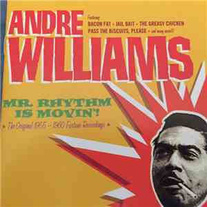 Andre Williams  - Mr. Rhythm Is Movin'! The Original 1955-1960 Fortune Recordings