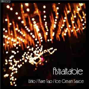 Astraltable - Ushio / Flare Tap / Ice Cream Sauce