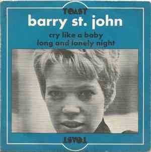 Barry St. John - Cry Like A Baby / Long And Lonely Night