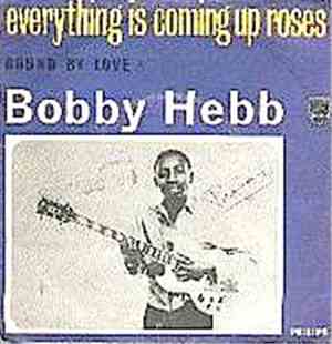 Bobby Hebb - Everything Is Coming Up Roses / Bound By Love