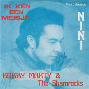 Bobby Marty & The Shamrocks - Ik Ken Een Meisje / Nini