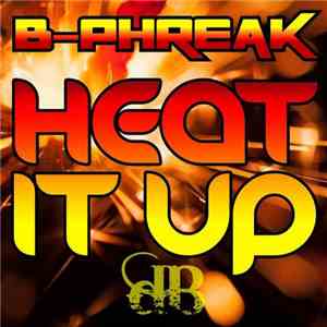 B-Phreak - Heat It Up