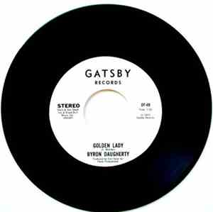 Byron Daugherty - Golden Lady / I'm Leaving You