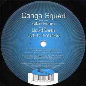 Conga Squad - Liquid Earth / Live At K-Market / After Hours