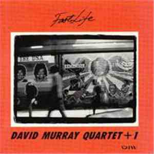 David Murray Quartet + 1 - Fast Life