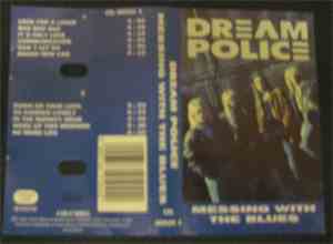 Dream Police  - Messing With The Blues